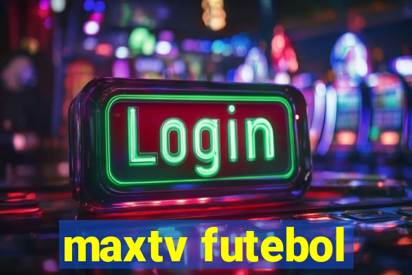 maxtv futebol